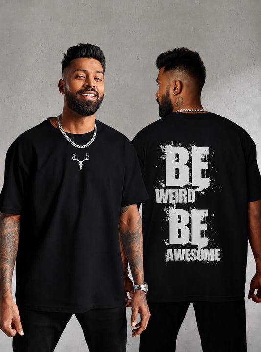 HavowN Be Weird Be Awesome Oversized T-Shirt | 240 GSM Premium Cotton | Typography Back Print | Unisex Streetwear Tee